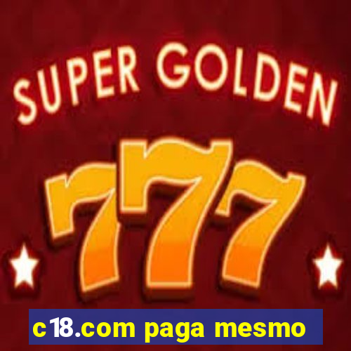 c18.com paga mesmo